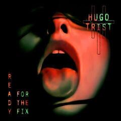 LP ploča Hugo Trist - Ready for the Fix (LP)