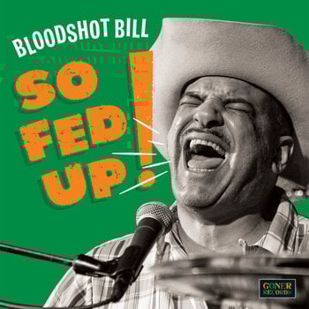 LP ploča Bloodshot Bill - So Fed Up! (LP) - 1
