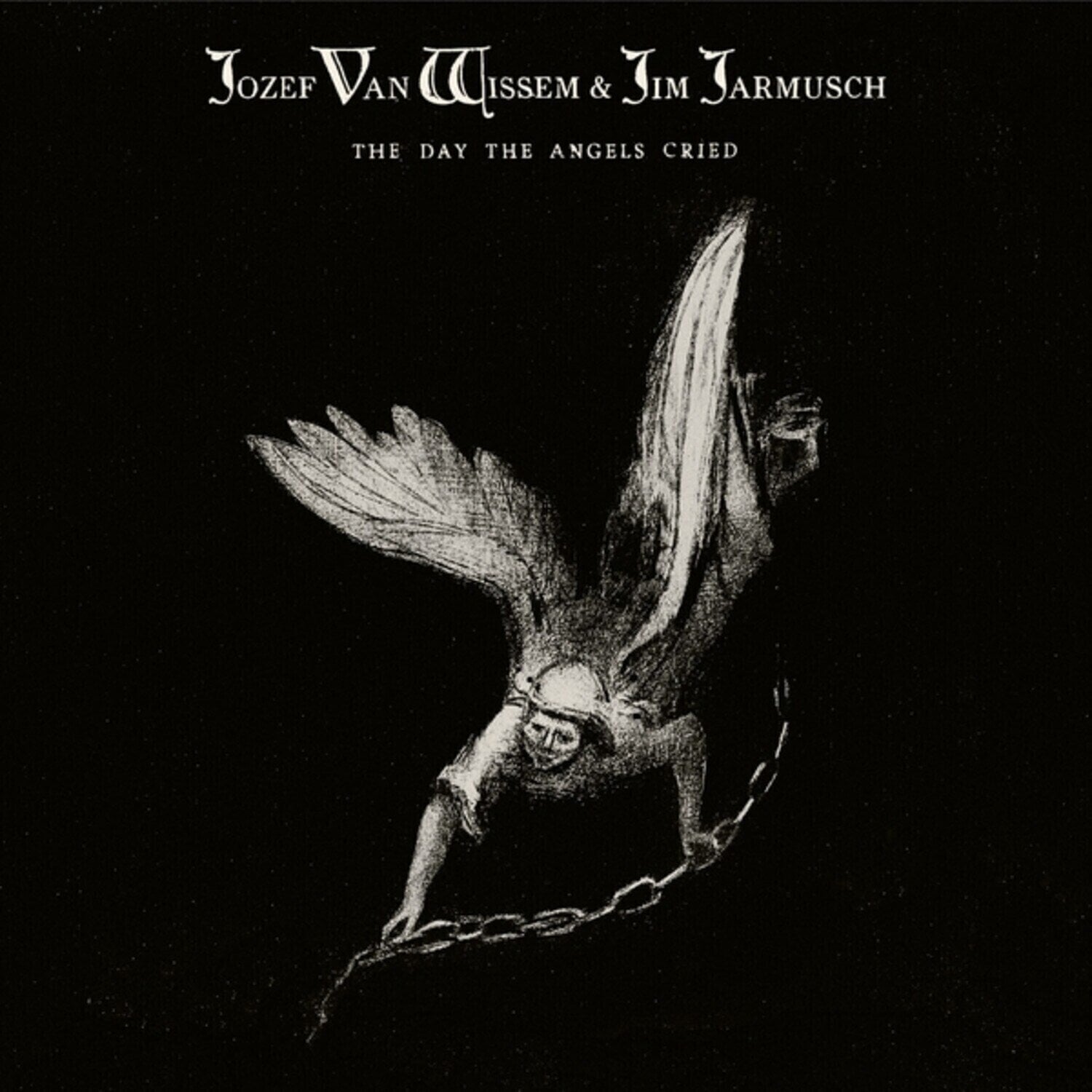 Грамофонна плоча Jozef Van Wissem & Jim Jarmusch - The Day The Angels Cried (Limited Edition) (LP)