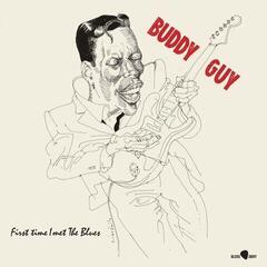 Грамофонна плоча Buddy Guy - First Time I Met The Blues (180 g) (LP)