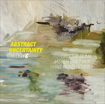 Vinyl Record Trilogyc & Greetje Bijma & Jasper Van't Hof & Hans Fickelscher - Abstract Uncertainty (180 g) (LP) - 1