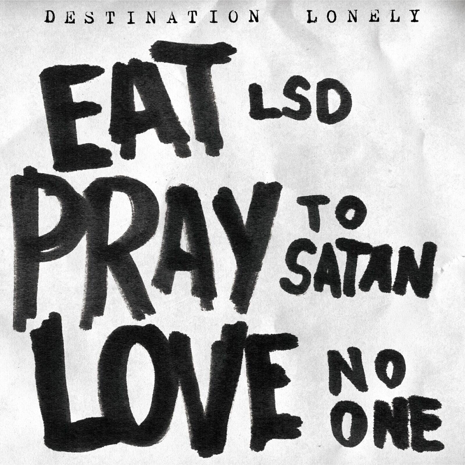 LP ploča Destination Lonely - Eat LSD, Pray To Satan, Love No One (LP)