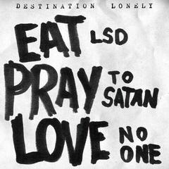 LP ploča Destination Lonely - Eat LSD, Pray To Satan, Love No One (LP)