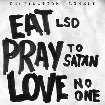 LP ploča Destination Lonely - Eat LSD, Pray To Satan, Love No One (LP) - 1