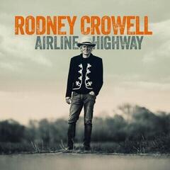 LP ploča Rodney Crowell - Airline Highway (Autographed) (Limited Edition) (LP)