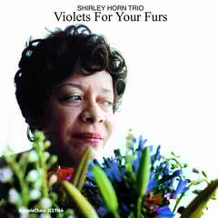 Disc de vinil Shirley Horn Trio - Violets For Your Furs (Reissue) (180 g) (LP)