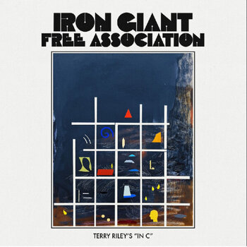 LP ploča Iron Giant Free Association - Terry Riley’s «In C» (LP) - 1