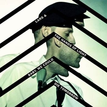 Vinylplate Lars And The Hands Of Light - Baby, We Could Die Tomorrow (LP) - 1