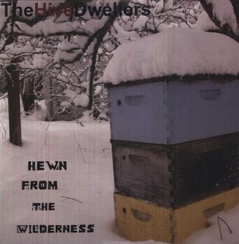 LP plošča The Hive Dwellers - Hewn From The Wilderness (LP) - 1