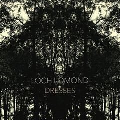 Vinyl Record Loch Lomond - Dresses (Limited Edition) (180 g) (LP)