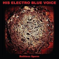 Vinyl Record His Electro Blue Voice - Ruthless Sperm (LP)