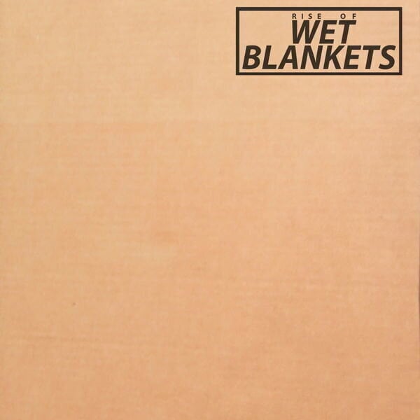 LP ploča Wet Blankets - Rise Of Wet Blankets (LP)