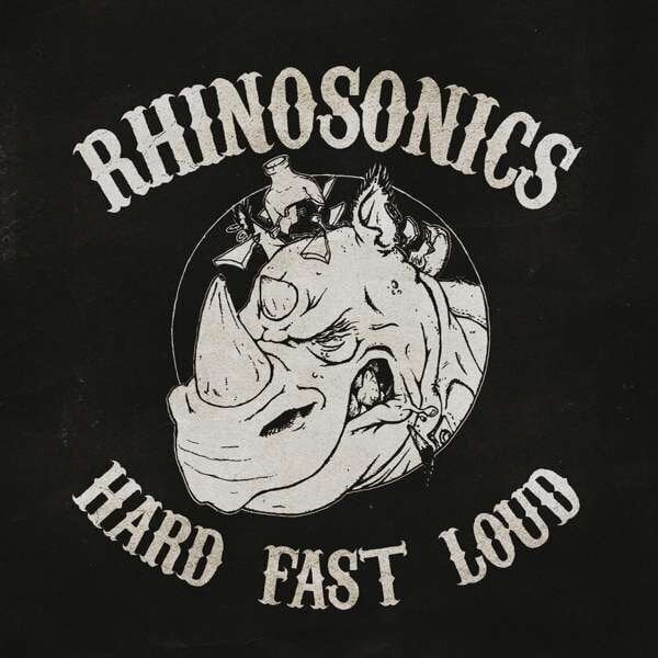 Грамофонна плоча Rhinosonics - Hard Fast Loud (LP)