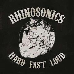 Грамофонна плоча Rhinosonics - Hard Fast Loud (LP)