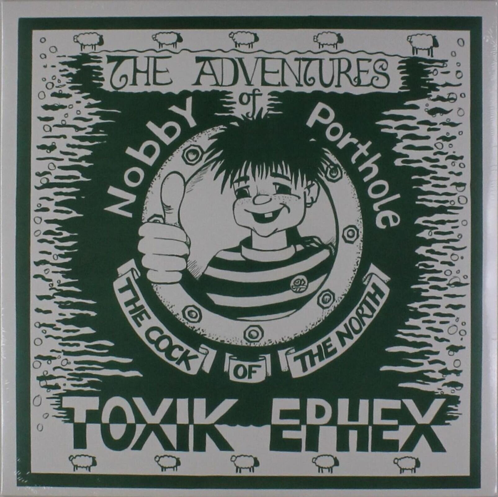 Disque vinyle Toxik Ephex - The Adventures Of Nobby Porthole The Cock Of The North (LP)