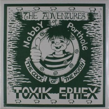 Disque vinyle Toxik Ephex - The Adventures Of Nobby Porthole The Cock Of The North (LP) - 1