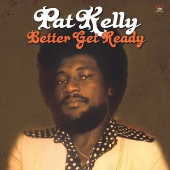 Vinyl Record Pat Kelly - Better Get Ready (LP) - 1