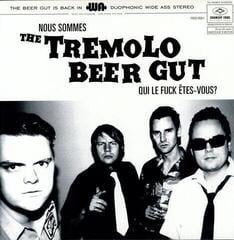 Vinyl Record The Tremolo Beer Gut - Nous Sommes The Tremolo Beer Gut Qui Le Fuck Êtes-Vous? (LP)