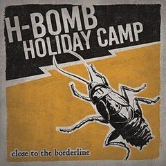 Vinyl Record H-Bomb Holiday Camp - Close To The Borderline (Clear Coloured) (LP + CD)