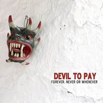 Vinyl Record Devil To Pay - Forever, Never Or Whenever (LP) - 1