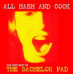 Vinyl Record Bachelor Pad - All Cock And Hash: The Very Best Of (Limited Edition) (LP)