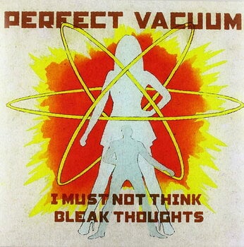 Vinyl Record Perfect Vacuum - I Must Not Think Bleak Thoughts (LP) - 1