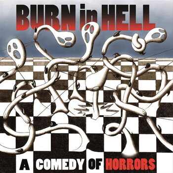Грамофонна плоча Burn In Hell - A Comedy Of Horrors (LP) - 1