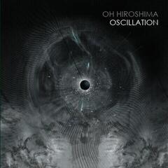 LP ploča Oh Hiroshima - Oscillation (Limited Edition) (2 LP)