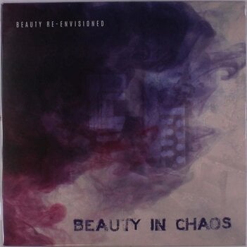 LP ploča Beauty In Chaos - Beauty Re-Envisioned (Deluxe Edition) (LP) - 1