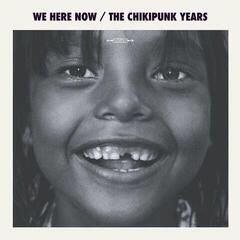 Vinyl Record We Are Here Now - Chikipunks Years (LP)