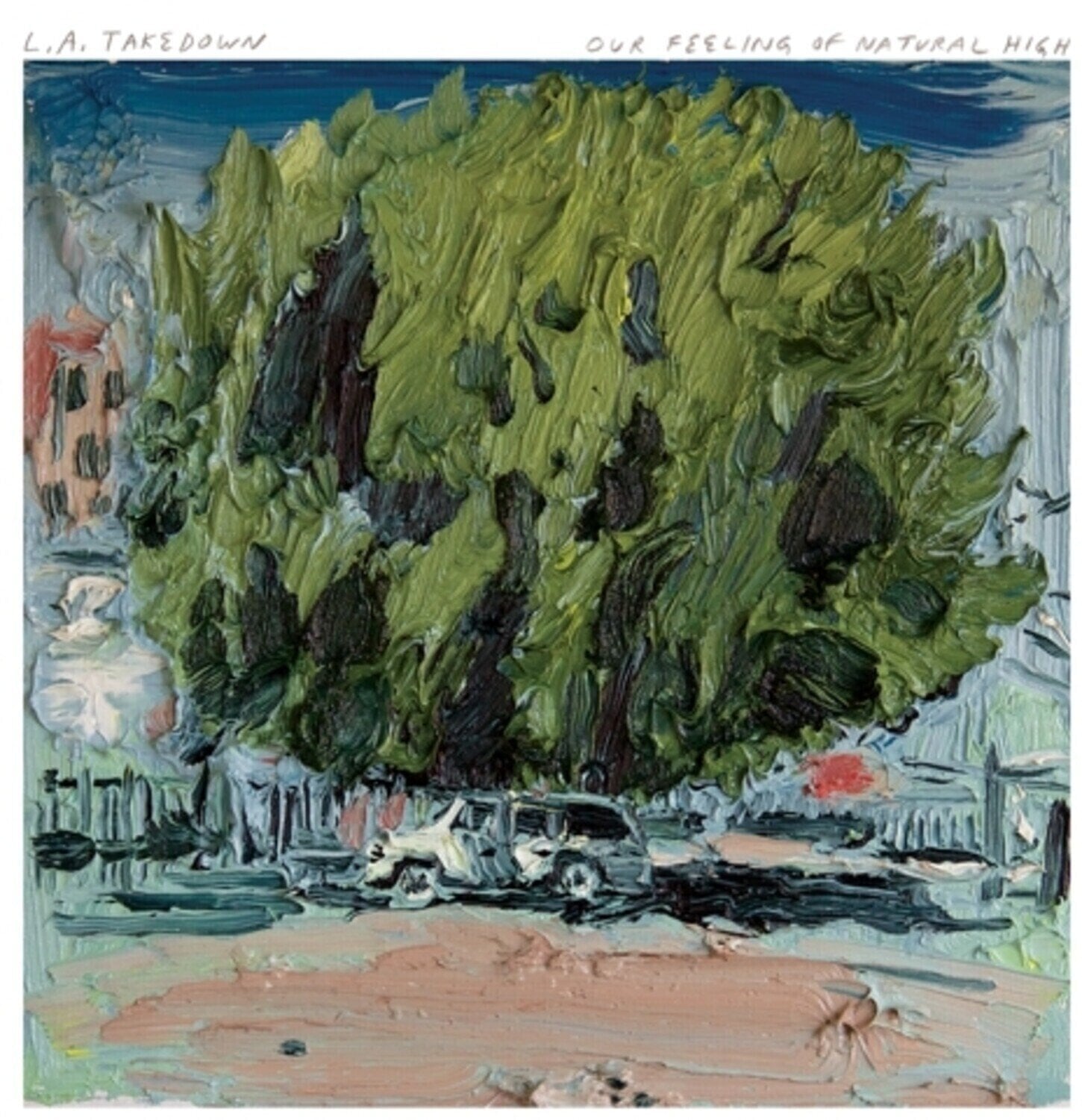 Грамофонна плоча L.A. Takedown - Our Feeling Of Natural High (Limited Edition) (LP)