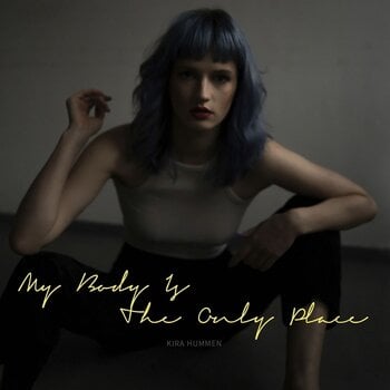Vinylplate Kira Hummen - My Body Is The Only Place (Limited Edition) (LP) - 1