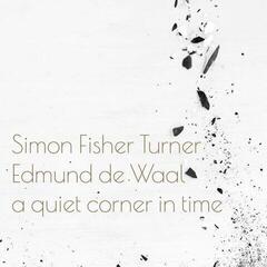 Vinyl Record Simon Fisher Turner & Edmund de Waal - A Quiet Corner In Time (Limited Edition) (Coloured) (LP)