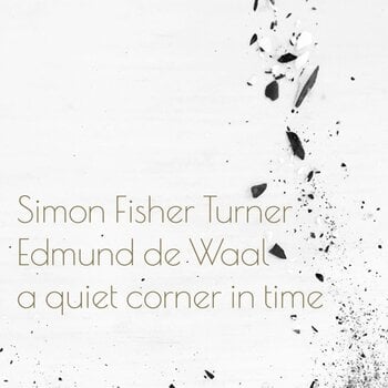 Vinylskiva Simon Fisher Turner & Edmund de Waal - A Quiet Corner In Time (Limited Edition) (Coloured) (LP) - 1
