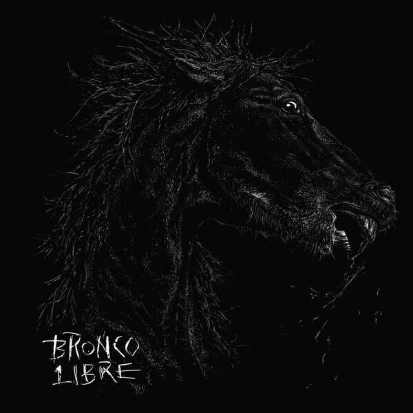 Vinyl Record Bronco Libre - Bronco Libre (LP)