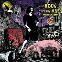 LP plošča Various Artists - Rock These Ancient Ruins - Mamma Roma's Kids (LP)