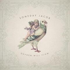 LP deska Someday Jacob - Oxygen Will Flow (LP)