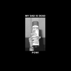 Vinyl Record My Dad Is Dead - Pow! (Remastered) (EP)