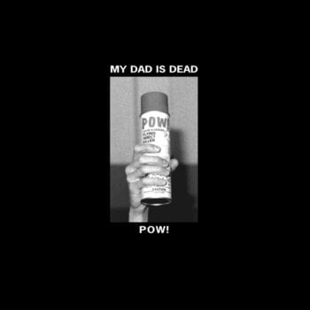 Vinyl Record My Dad Is Dead - Pow! (Remastered) (EP) - 1