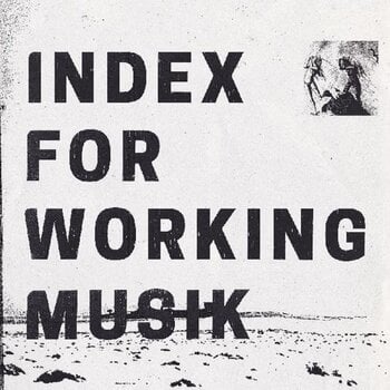 Disque vinyle Index For Working Musik - Dragging The Needlework For The Kids At Uphole (LP) - 1