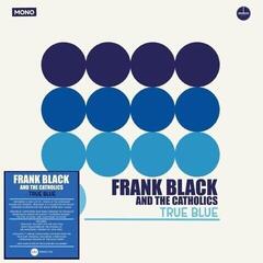 Vinyl Record Frank Black And The Catholics - True Blue (Black Francis) (Remastered) (LP + 7")