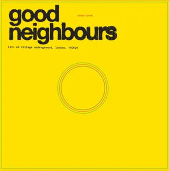 Disco de vinil Good Neighbours - Live At Village Underground, London. 190624 (Limited Edition) (LP) - 1