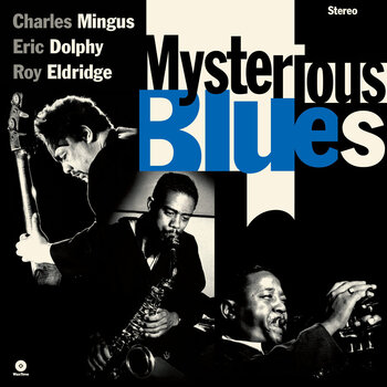 LP deska Charles Mingus & Eric Dolphy & Roy Eldridge - Mysterious Blues (Limited Edition) (LP) - 1