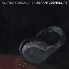 LP deska Grant Lee Phillips - All That You Can Dream (LP)