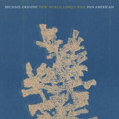 Disco de vinil Mike Grigoni & Pan•American - New World, Lonely Ride (LP)