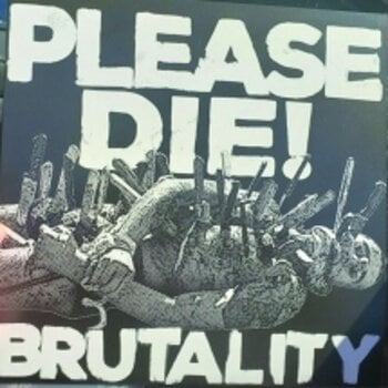 Disco de vinil Please Die! - Brutality (LP) - 1