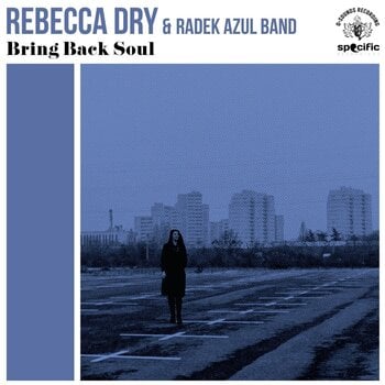 LP ploča Rebecca Dry & The Radek Azul Band - Bring Back Soul (LP) - 1