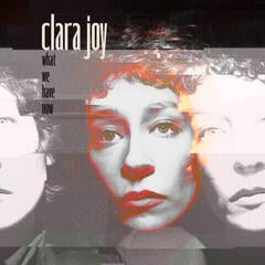 Vinyl Record Clara Joy - What We Have Now (LP)