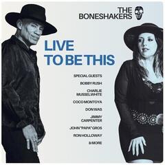 LP plošča The Boneshakers - Live To Be This (LP)