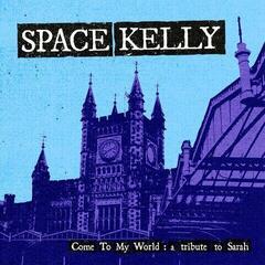 Vinylplate Space Kelly - Come To My World: A Tribute To Sarah (LP)
